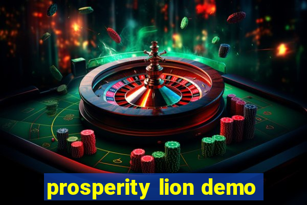 prosperity lion demo